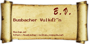 Busbacher Vulkán névjegykártya
